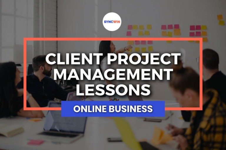 Client Project Management Lessons Featured Image - SyncWin