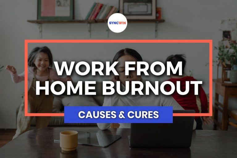 Work From Home Burnout - Causes & Cures - Featured Image - SyncWin
