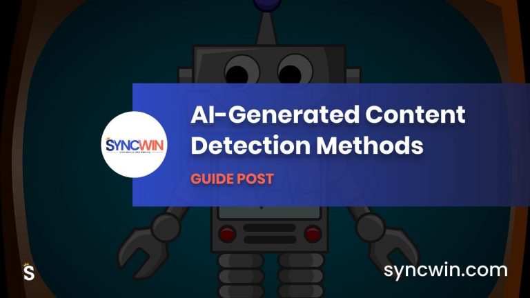 AI-Generated Content Detection Methods - Featured Image - SyncWin