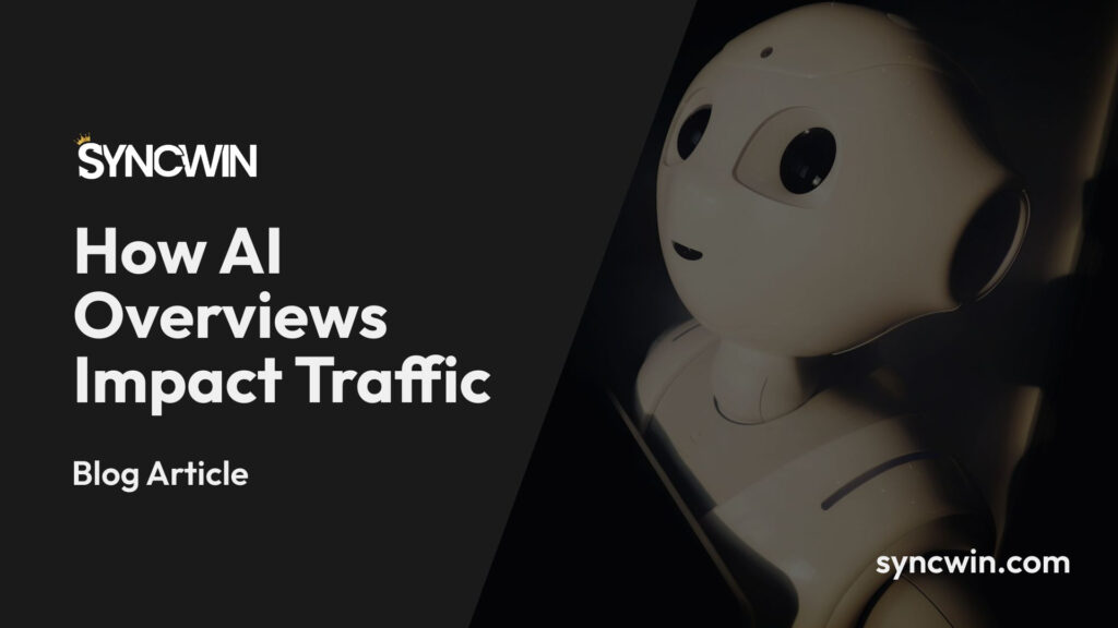 How AI Overviews Impact Traffic - Featured Image - SyncWin