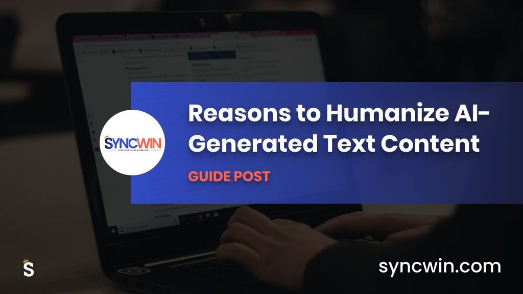 Reasons to Humanize AI-Generated Text Content - Featured Image - SyncWin
