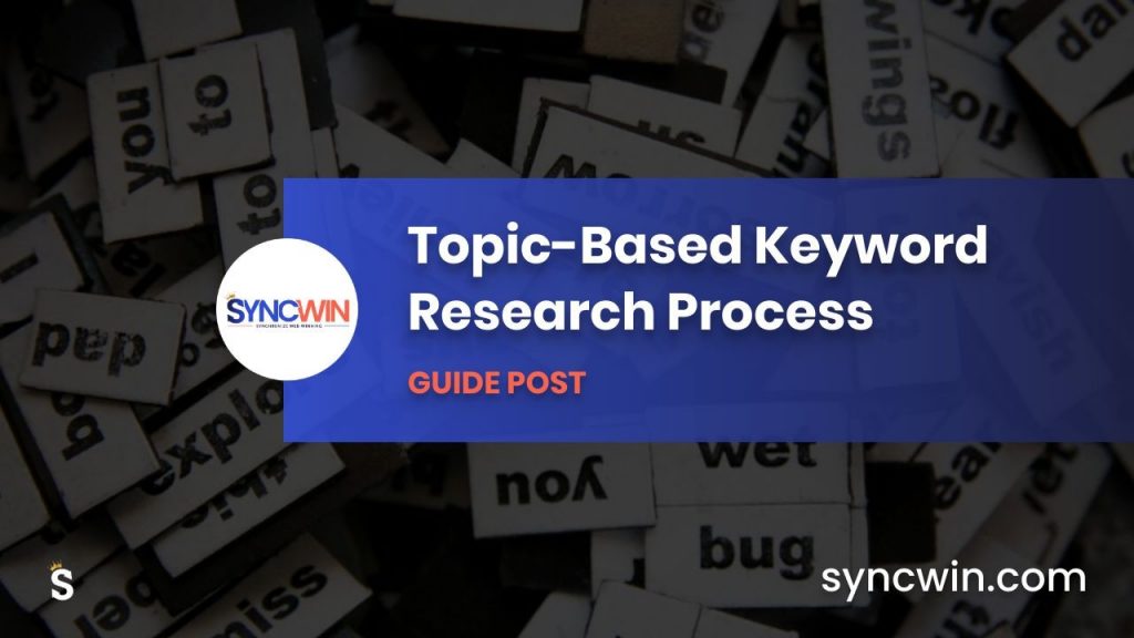 Topic-Based Keyword Research Process - Featured Image - SyncWin