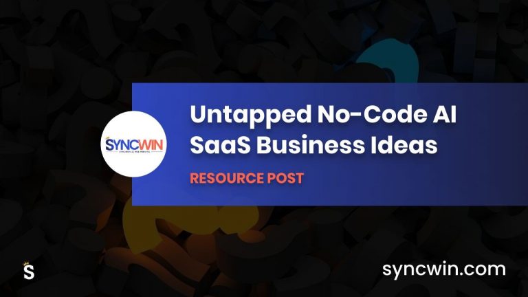 Untapped No-Code AI SaaS Business Ideas - Featured Image - SyncWin