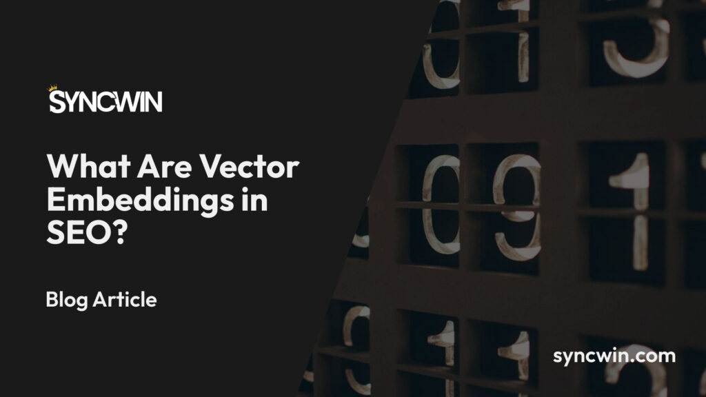 What Are Vector Embeddings in SEO - Featured Image - SyncWin